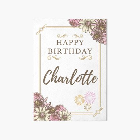 Charlotte Happy Birthday Art Board Prints Redbubble