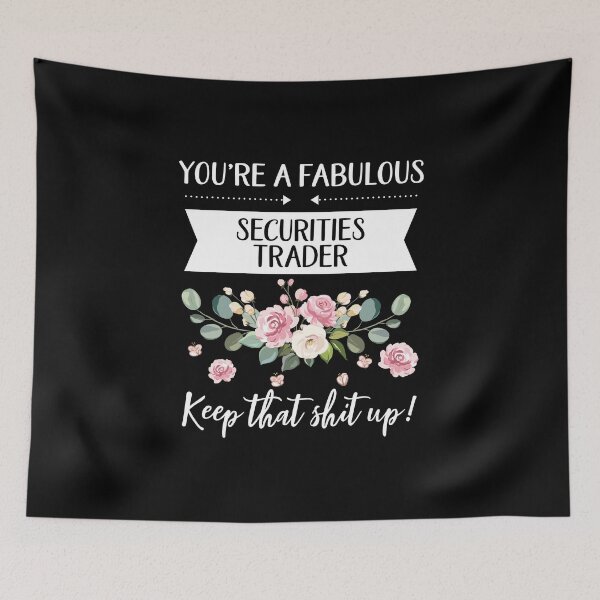 Item preview, You're A Fabulous Securities trader Keep That Shit Up!, Securities trader gift, gifts for her, best friend shirt Unique Gift Office Desk designed and sold by Orange Pieces.