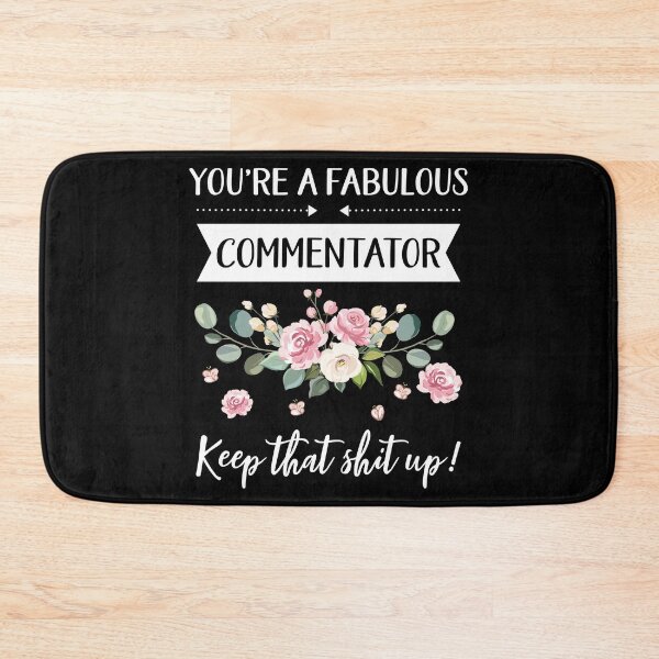 Item preview, You're A Fabulous Commentator Keep That Shit Up!, Commentator gift, gifts for her, best friend shirt Unique Gift Office Desk designed and sold by Orange Pieces.