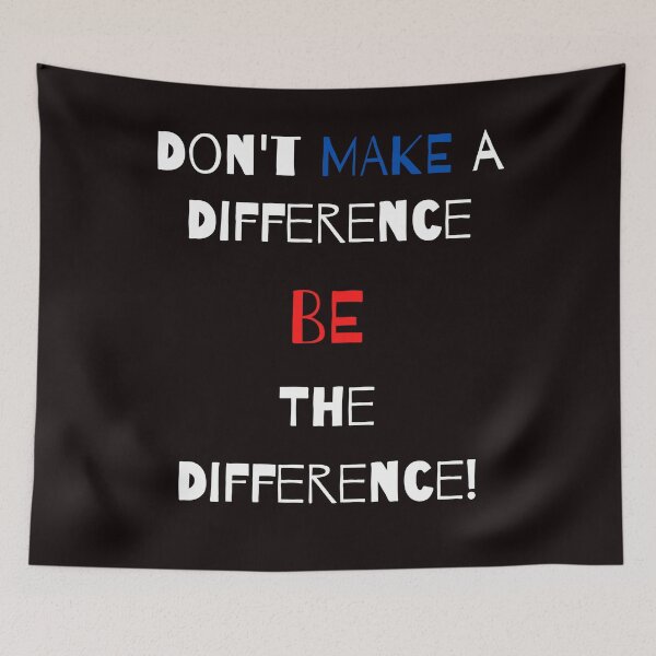 Item preview, Don't Make a Difference BE The Difference! Make changes in the world designed and sold by Eclectic Expressions.