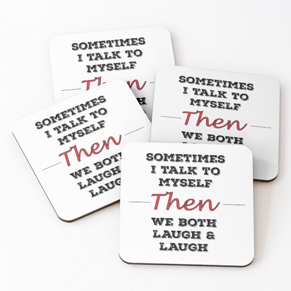 Item preview, Sometimes I talk to myself then we both laugh & laugh designed and sold by DoxodDesigns.