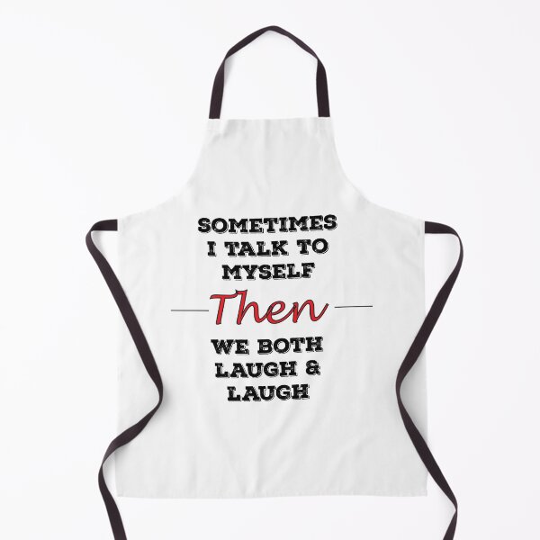 Item preview, Sometimes I talk to myself then we both laugh & laugh designed and sold by DoxodDesigns.