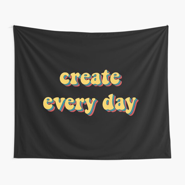 "Create Every Day" Inspirational Message In Yellow Tapestry