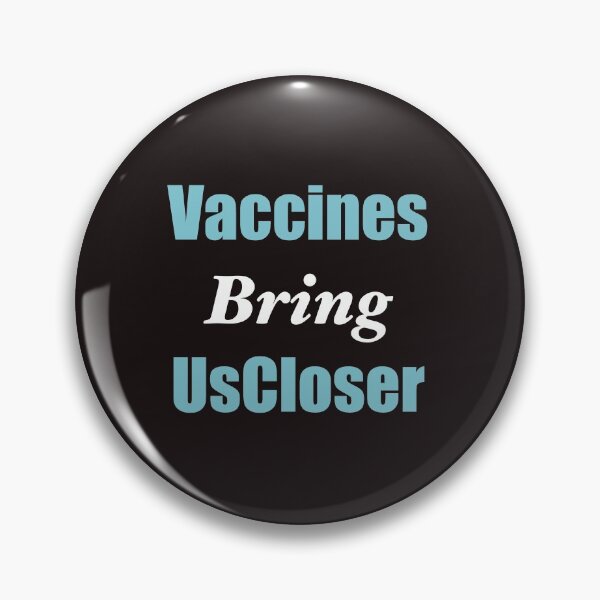 Item preview, Vaccines bring Us Close,vaccines work,get vaccine now,fully vacciated designed and sold by neng0026.