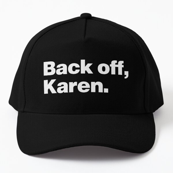 Back Off, Karen. Baseball Cap