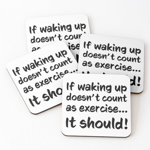 Item preview, Waking Up Should Count As Exercise designed and sold by TCompton4.