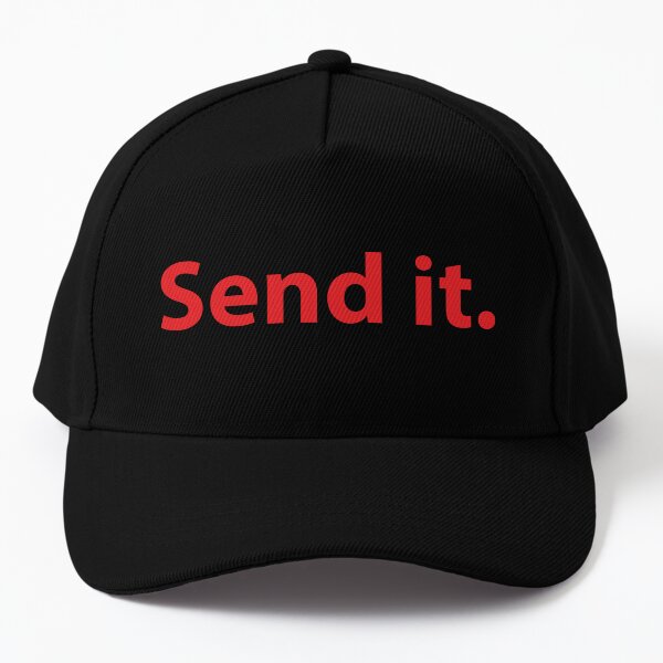Send it. Baseball Cap