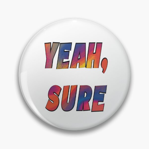 Item preview, Yeah, sure designed and sold by Agonax.
