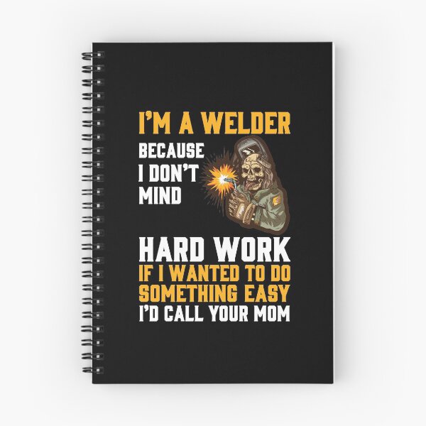 Item preview, I'm A Welder Because I Don't Mind Hard Work If I Wanted To Do Something Easy designed and sold by Tee Hub.