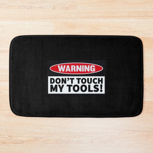 Item preview, Warning: Don’t Touch My Tools designed and sold by T-ShirtGuy.