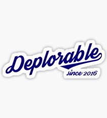 Deplorable Since 2016 (Blue Letters) Sticker