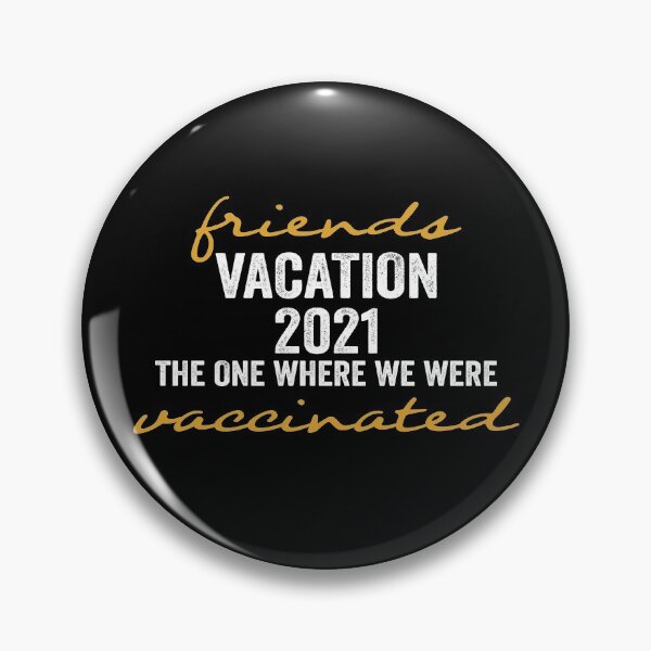 Item preview, friends vacation 2021 the one where we were vaccinated designed and sold by FranFornix.