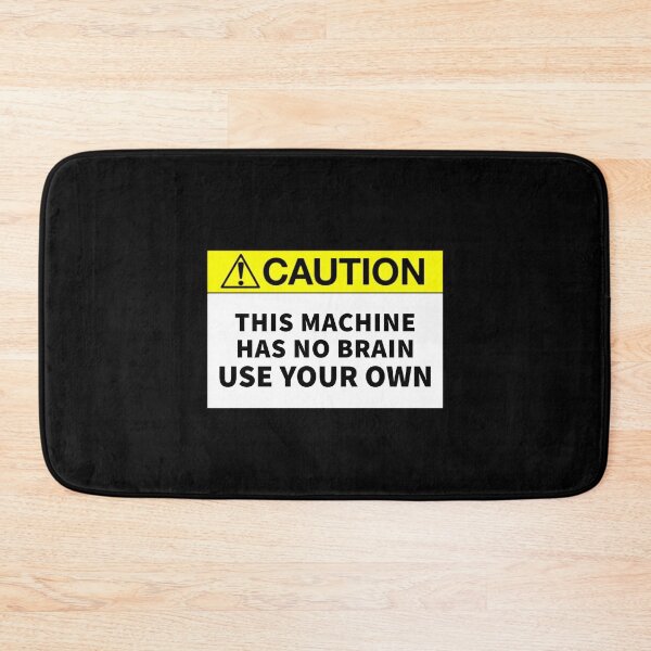 Item preview, This Machine Has No Brain. Use Your Own designed and sold by T-ShirtGuy.