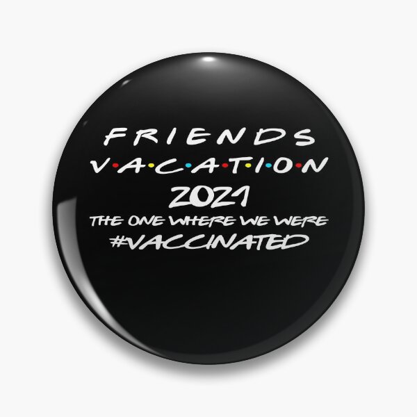 Item preview, friends vacation 2021 the one where we were vaccinated designed and sold by FranFornix.