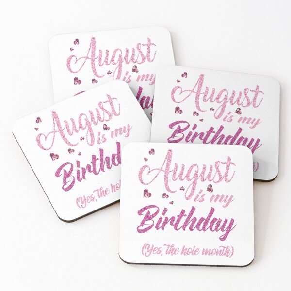Item preview, August Is My Birthday Yes The Whole Month Funny Birthday designed and sold by JaniceRuthArts.
