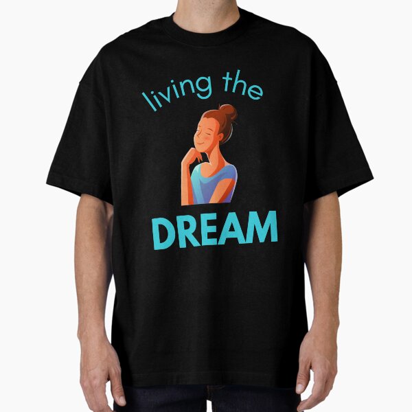 Item preview, Living the Dream - T-Shirt - Motivational Quote Gift tshirt designed and sold by alexgzl.