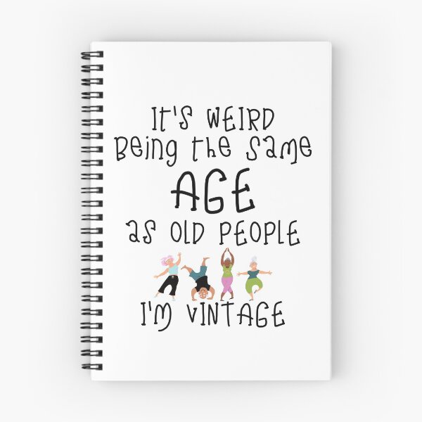 Item preview, It's Weird Being The Same Age As Old People (Vintage) designed and sold by 52andretired.