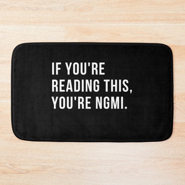 Item preview, If You're Reading This, You're NGMI designed and sold by reallyrealnow.