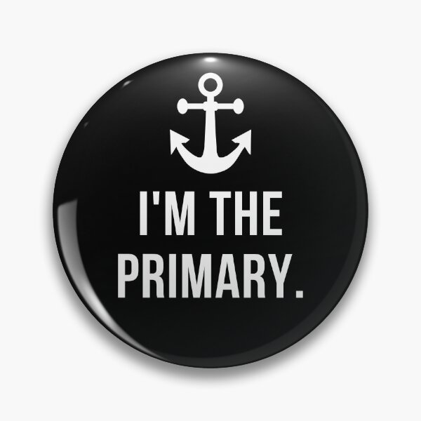 Item preview, I'm the Primary - Yacht Deck Guest designed and sold by reallyrealnow.