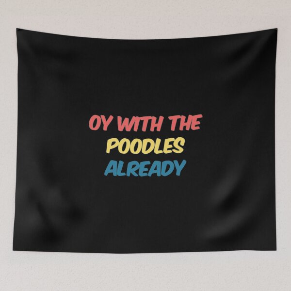 Item preview, Oy With The Poodles designed and sold by Artistive.