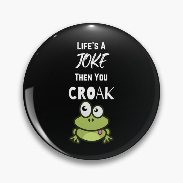 Item preview, Life's A Joke Then You Croak designed and sold by Teepocalypse.