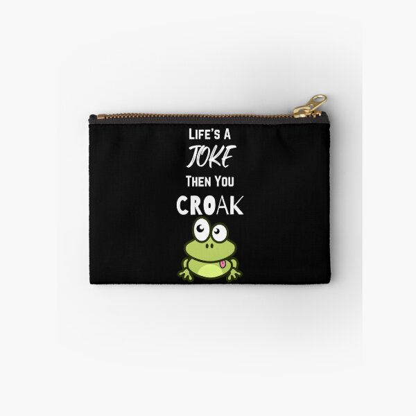 Item preview, Life's A Joke Then You Croak designed and sold by Teepocalypse.