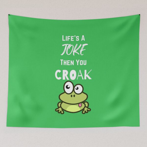Item preview, Life's A Joke Then You Croak designed and sold by Teepocalypse.