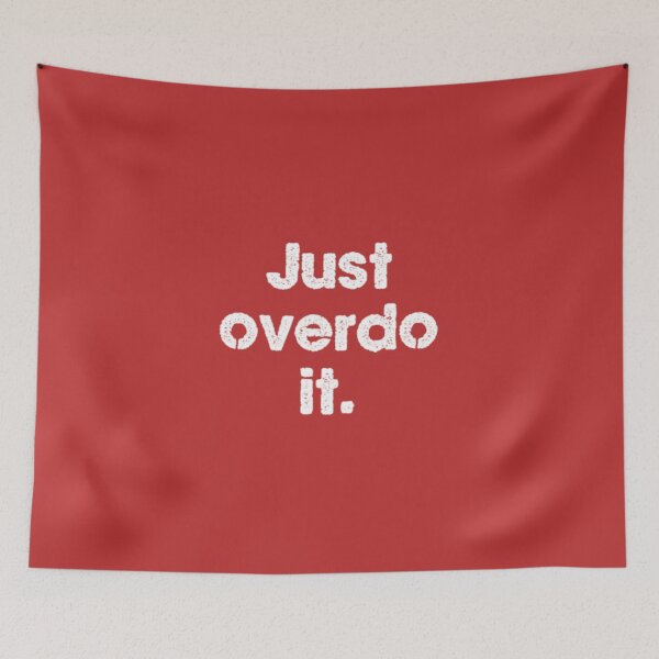 Item preview, Just Overdo it - funny designed and sold by designfy.