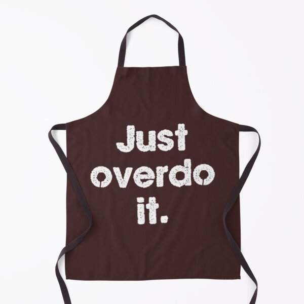 Item preview, Just Overdo it - funny designed and sold by designfy.