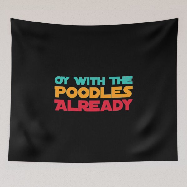 Item preview, Oy With The Poodles designed and sold by Artistive.