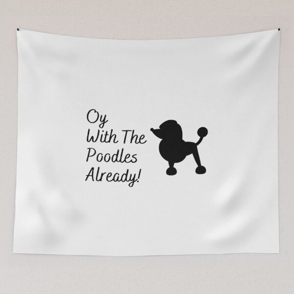 Item preview, Oy With The Poodles designed and sold by Artistive.