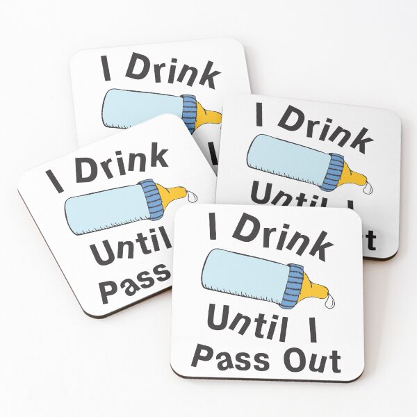 Item preview, I Drink Until I Pass Out designed and sold by CFox-Designs.