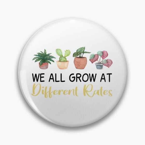 Item preview, We All Grow At Different Rates designed and sold by JustGift.