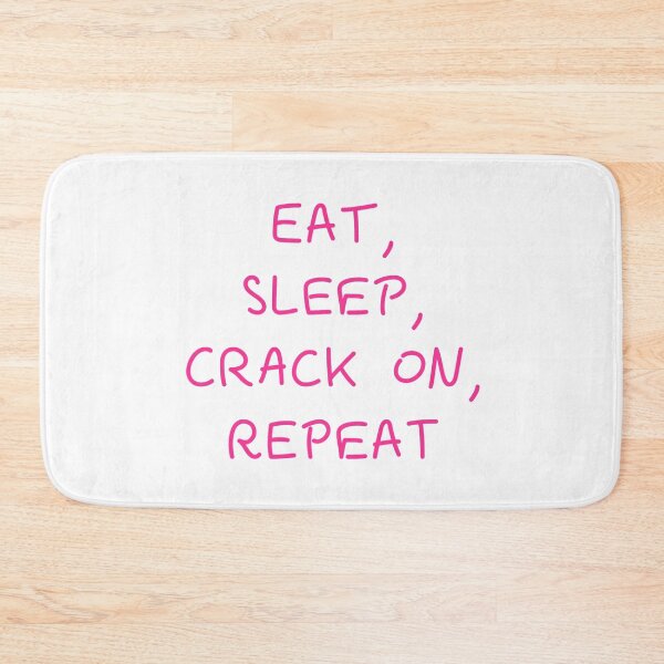 Item preview, Eat, Sleep, Crack On, Repeat designed and sold by Twat Design.