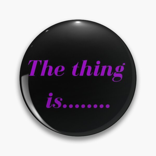 Item preview, The thing is..... designed and sold by Brenmargaret.