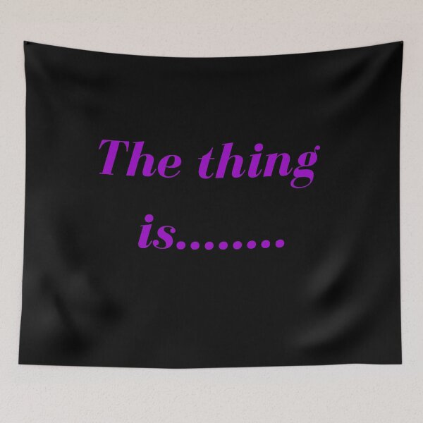 Item preview, The thing is..... designed and sold by Brenmargaret.
