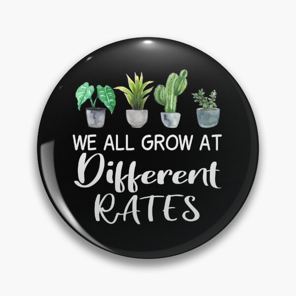 Item preview, We All Grow At Different Rates designed and sold by JustGift.