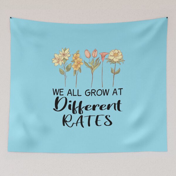 Item preview, We All Grow At Different Rates designed and sold by JustGift.