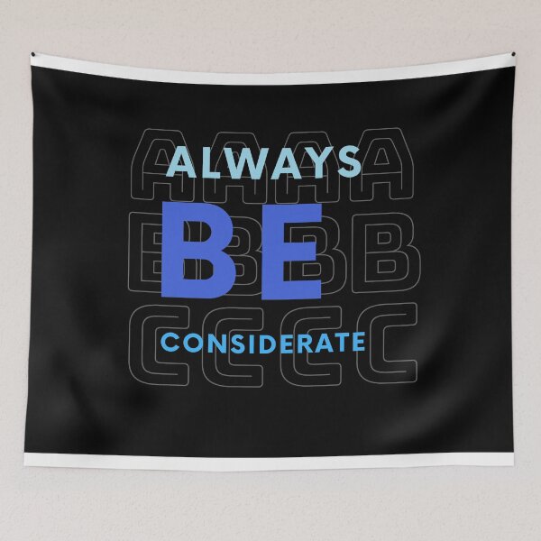 Item preview, always be considerate designed and sold by Eunoia-ikigai.