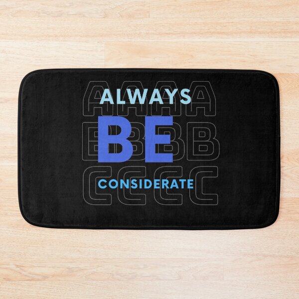 Item preview, always be considerate designed and sold by Eunoia-ikigai.