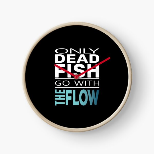 Item preview, Only Dead Fish Go With The Flow designed and sold by TheAlbyDesignCo.
