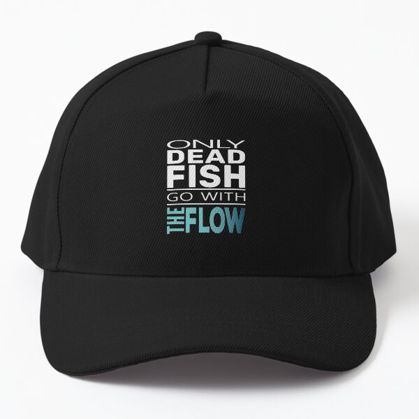 Item preview, Only Dead Fish Go With The Flow designed and sold by TheAlbyDesignCo.