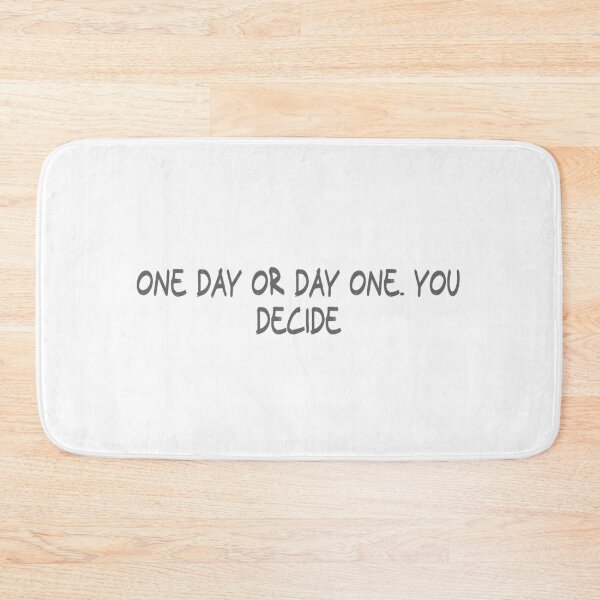 Item preview, One day or day one. You decide designed and sold by CalvinMade.