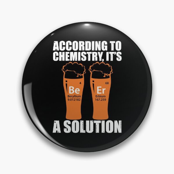 Item preview, Beer is a Solution , According to Chemistry designed and sold by AwakenedSoul.