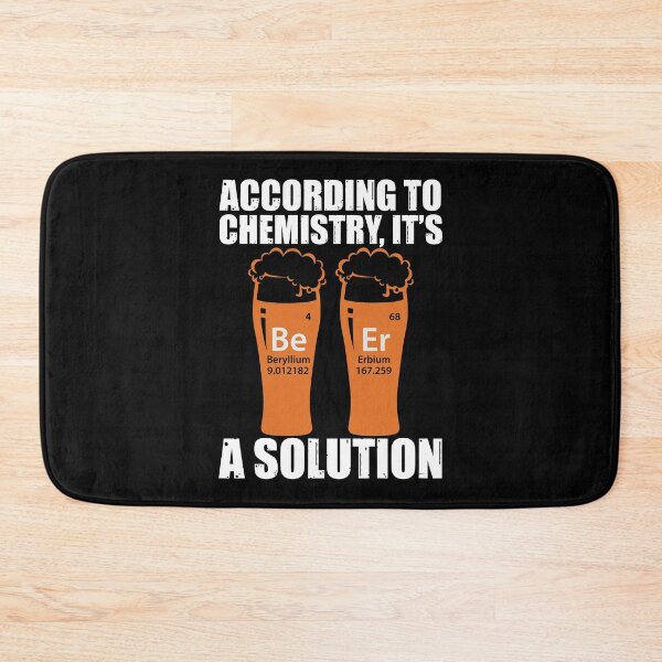 Item preview, Beer is a Solution , According to Chemistry designed and sold by AwakenedSoul.