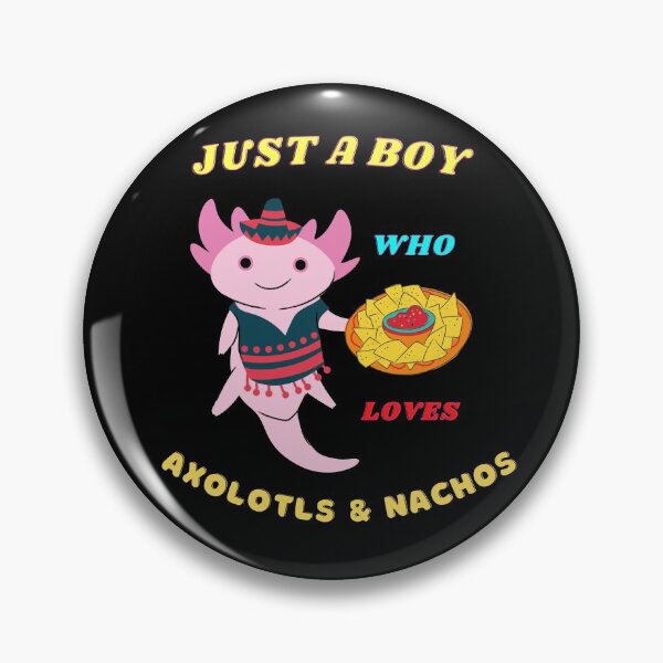 Item preview, Just A Boy Who Loves Axolotls And Nachos designed and sold by Yazztees.