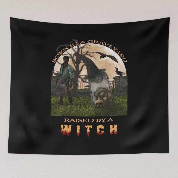 Item preview, BORN IN A GRAVEYARD RAISED BY A WITCH designed and sold by david parry.