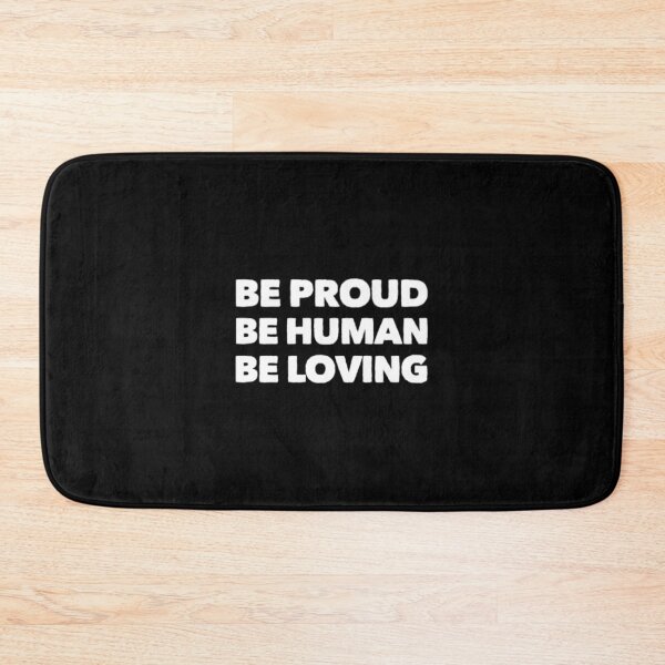 Item preview, Be Proud Be Human Be Loving designed and sold by Artistive.
