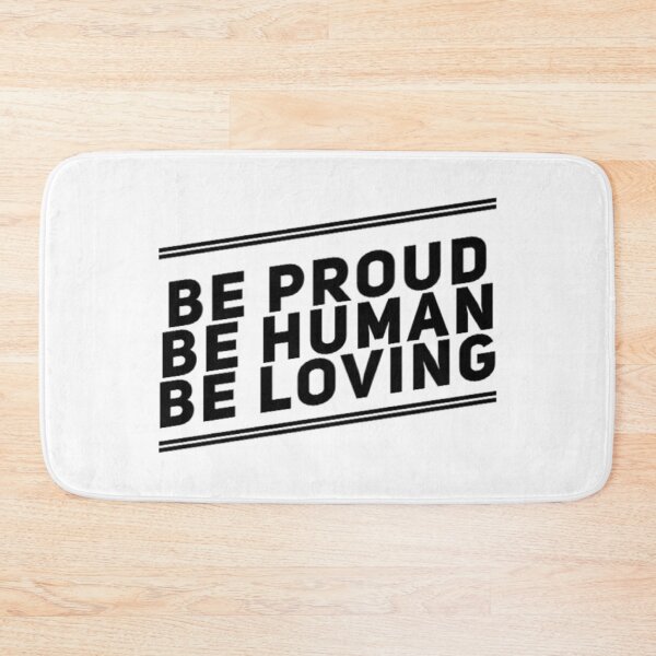 Item preview, Be Proud Be Human Be Loving designed and sold by Artistive.