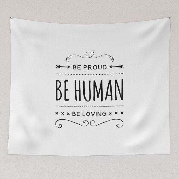Item preview, Be Proud Be Human Be Loving designed and sold by Artistive.